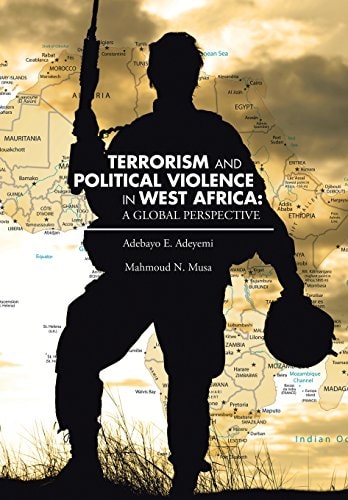 Terrorism and Political Violence in West Africa A Global Perspective