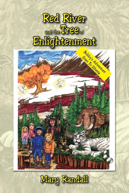 Red River and the Tree of Enlightenment: Bobbys Adventure Goes To Siberia