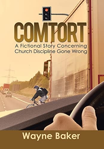 Comtort A Fictional Story Concerning Church Discipline Gone Wrong