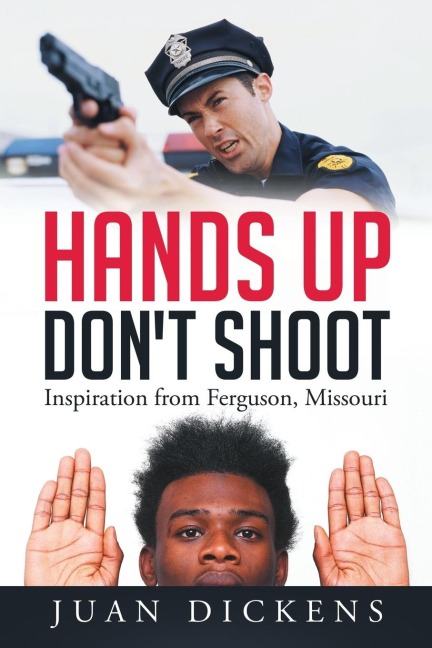 Hands Up Dont Shoot: Inspiration from Ferguson, Missouri