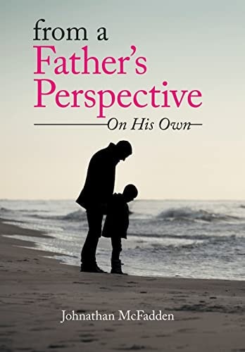 From a Father's Perspective On His Own