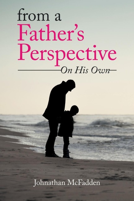From a Fathers Perspective: On His Own