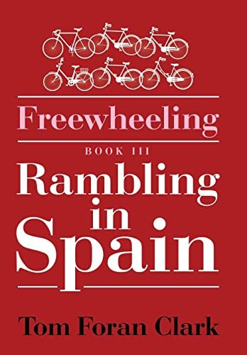 Freewheeling Rambling in Spain: BOOK III