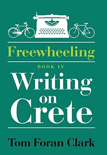 Freewheeling Writing on Crete: BOOK IV