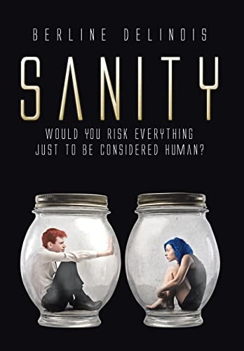 Sanity Would You Risk Everything Just to Be Considered Human?