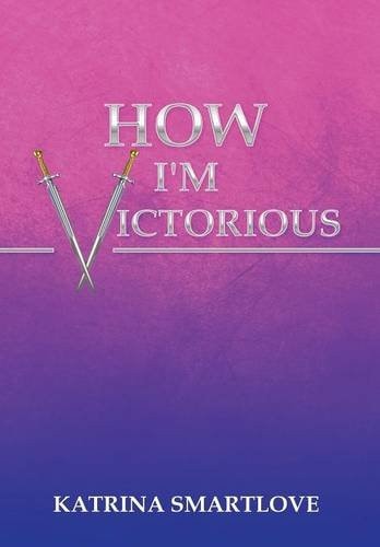 How I'm Victorious