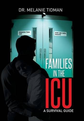 Families in the ICU A Survival Guide