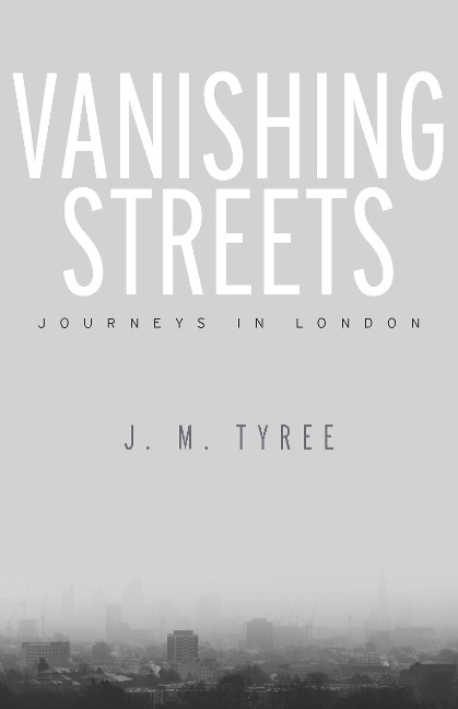 Vanishing Streets: Journeys in London