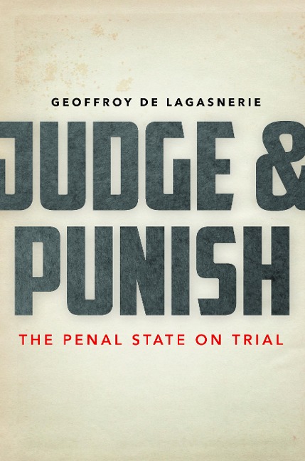 Judge and Punish: The Penal State on Trial