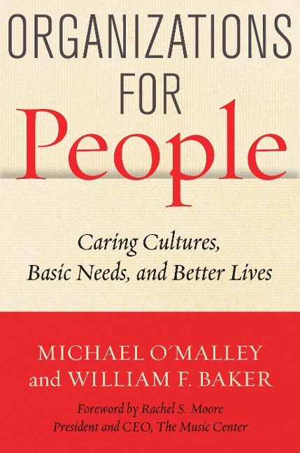 Organizations for People: Caring Cultures, Basic Needs, and Better Lives