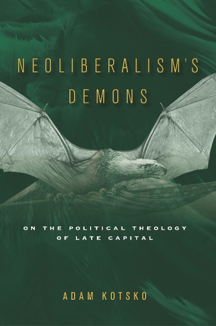 Neoliberalisms Demons: On the Political Theology of Late Capital