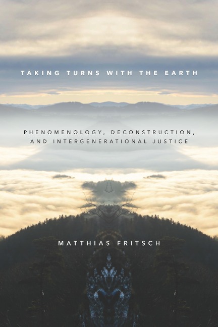 Taking Turns with the Earth: Phenomenology, Deconstruction, and Intergenerational Justice