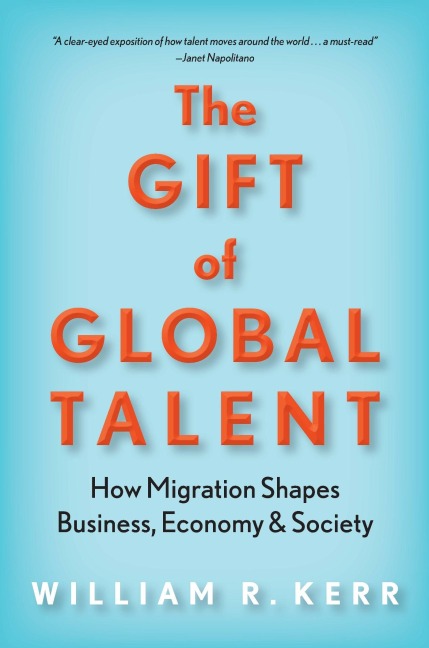 The Gift of Global Talent: How Migration Shapes Business, Economy & Society