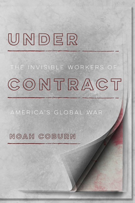 Under Contract: The Invisible Workers of Americas Global War