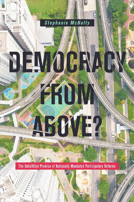 Democracy from Above?: The Unfulfilled Promise of Nationally Mandated Participatory Reforms