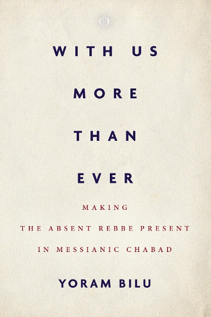 With Us More Than Ever: Making the Absent Rebbe Present in Messianic Chabad