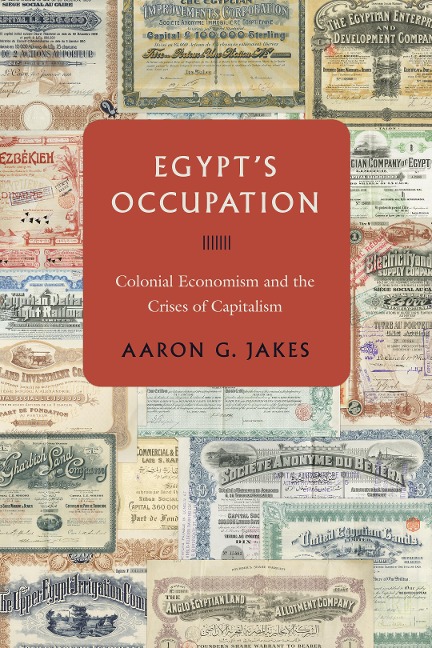 Egypts Occupation: Colonial Economism and the Crises of Capitalism