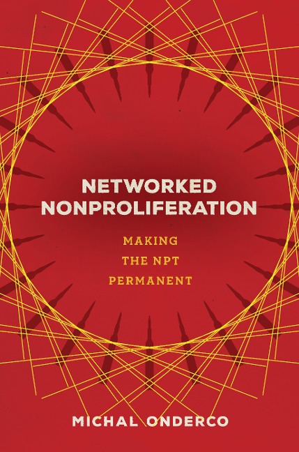 Networked Nonproliferation: Making the Npt Permanent