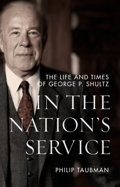 In the Nations Service: The Life and Times of George P. Shultz
