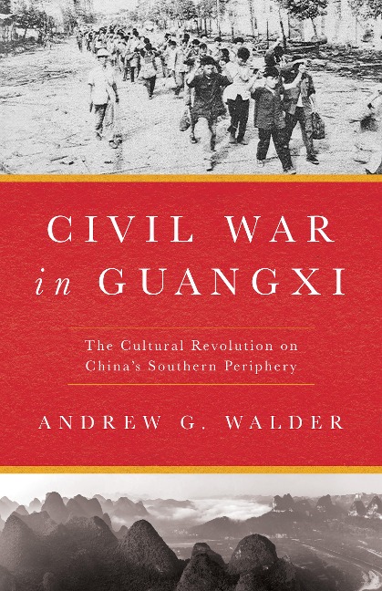 Civil War in Guangxi: The Cultural Revolution on Chinas Southern Periphery