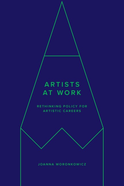 Artists at Work: Rethinking Policy for Artistic Careers