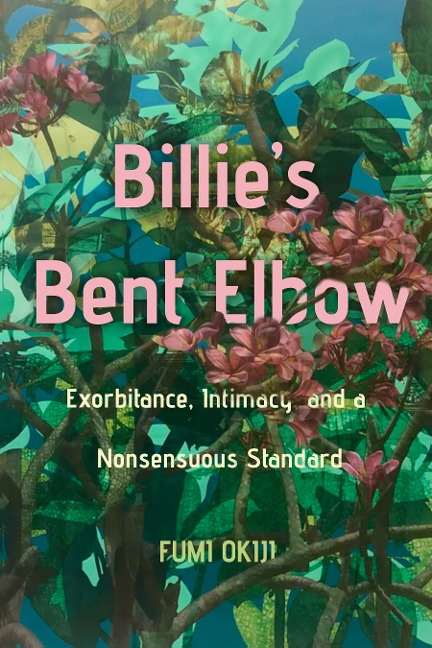 Billies Bent Elbow: Exorbitance, Intimacy, and a Nonsensuous Standard