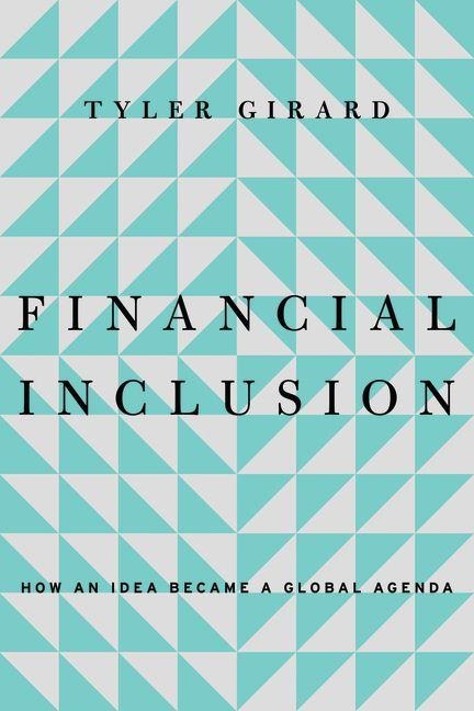 Financial Inclusion: How an Idea Became a Global Agenda