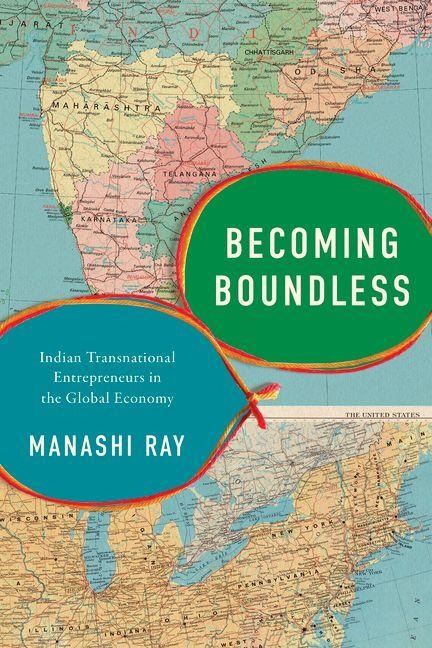 Becoming Boundless: Indian Transnational Entrepreneurs in the Global Economy
