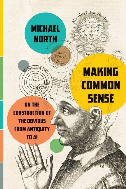 Making Common Sense: On the Construction of the Obvious from Antiquity to AI
