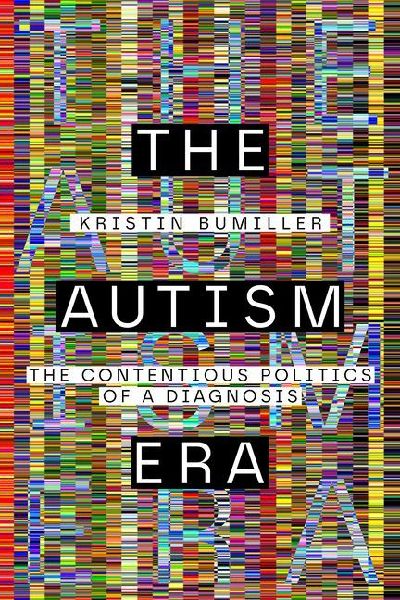The Autism Era: The Contentious Politics of a Diagnosis
