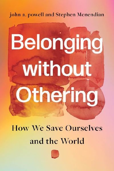Belonging Without Othering: How We Save Ourselves and the World