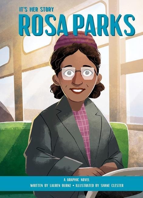 Its Her Story Rosa Parks a Graphic Novel