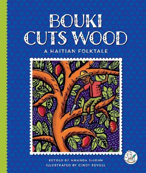 Bouki Cuts Wood: A Haitian Folktale