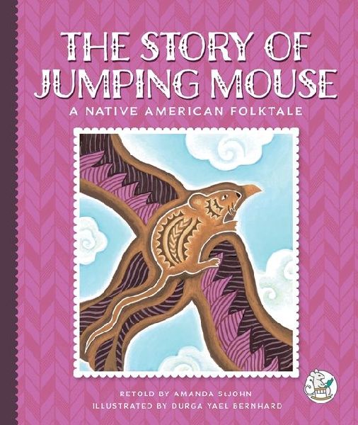 The Story of Jumping Mouse: A Native American Folktale