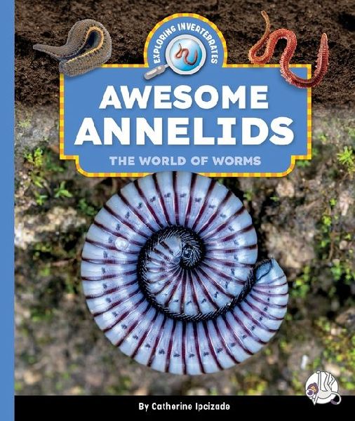 Awesome Annelids: The World of Worms