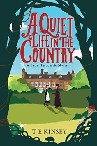 A Quiet Life in the Country A Lady Hardcastle Mystery