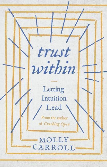 Trust Within: Letting Intuition Lead