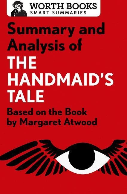 Summary and Analysis of the Handmaids Tale: Based on the Book by Margaret Atwood