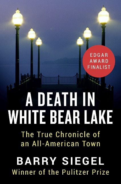 A Death in White Bear Lake: The True Chronicle of an All-American Town