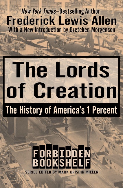 The Lords of Creation: The History of Americas 1 Percent