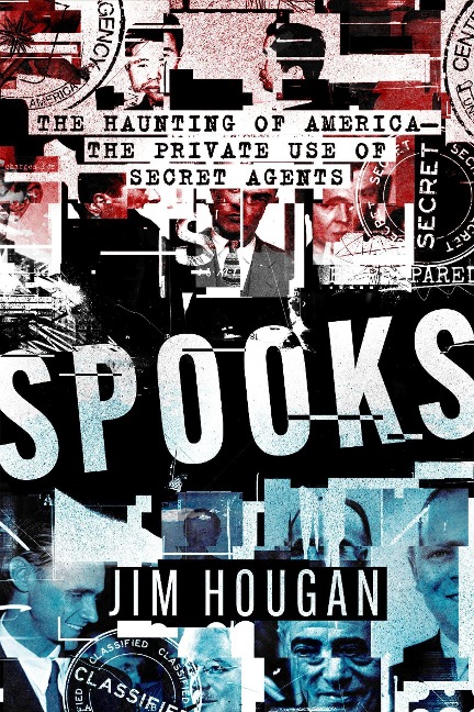 Spooks: The Haunting of America-The Private Use of Secret Agents