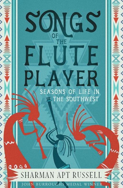 Songs of the Fluteplayer: Seasons of Life in the Southwest