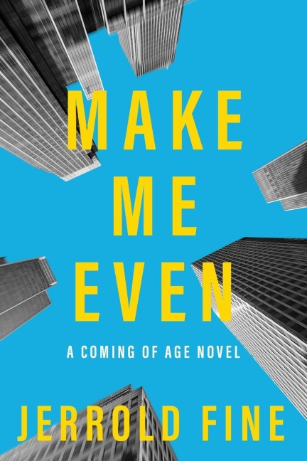 Make Me Even: A Coming of Age Novel