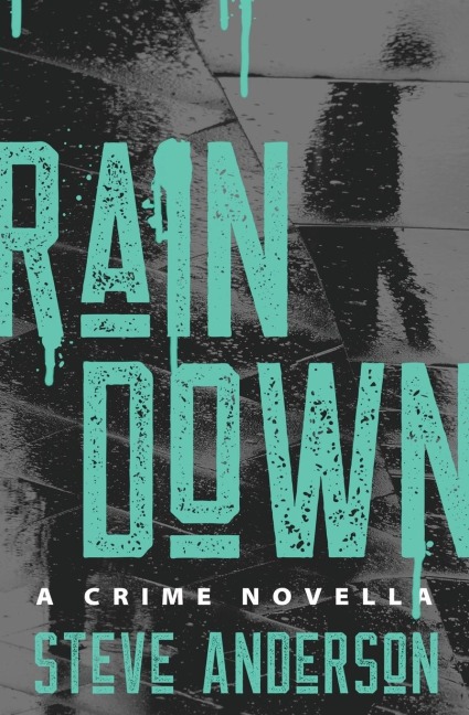 Rain Down: A Crime Novella