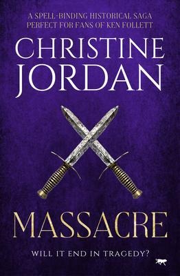 Massacre: A spell-binding historical saga perfect for fans of Ken Follett