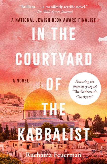 In the Courtyard of the Kabbalist: A Novel