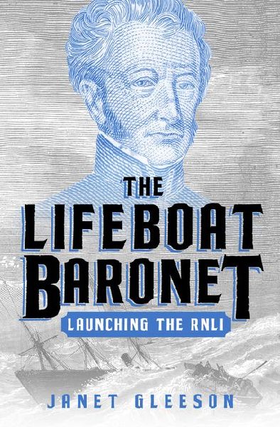 The Lifeboat Baronet: Launching the RNLI