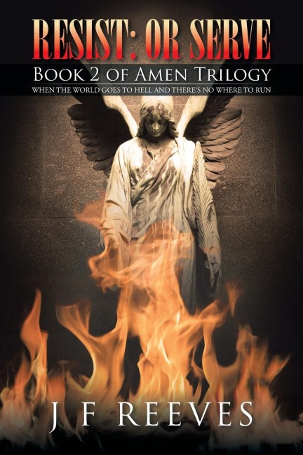 Resist: or serve: Book 2 of Amen Trilogy