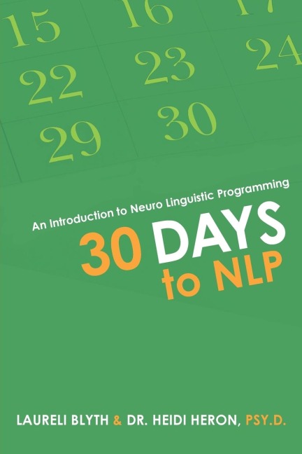 30 Days to NLP: An Introduction to Neuro Linguistic Programming