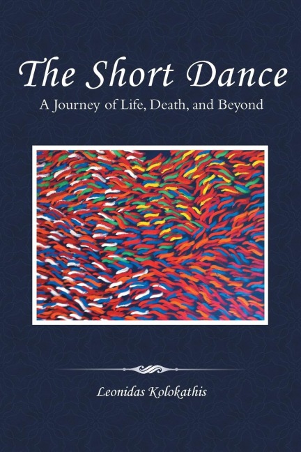 The Short Dance: A Journey of Life, Death, and Beyond
